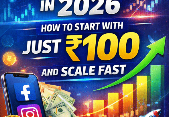 Meta Ads in 2026 guide showing how to start Facebook and Instagram ads with just ₹100 and scale fast